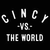 CINCY Vs The World (tm)