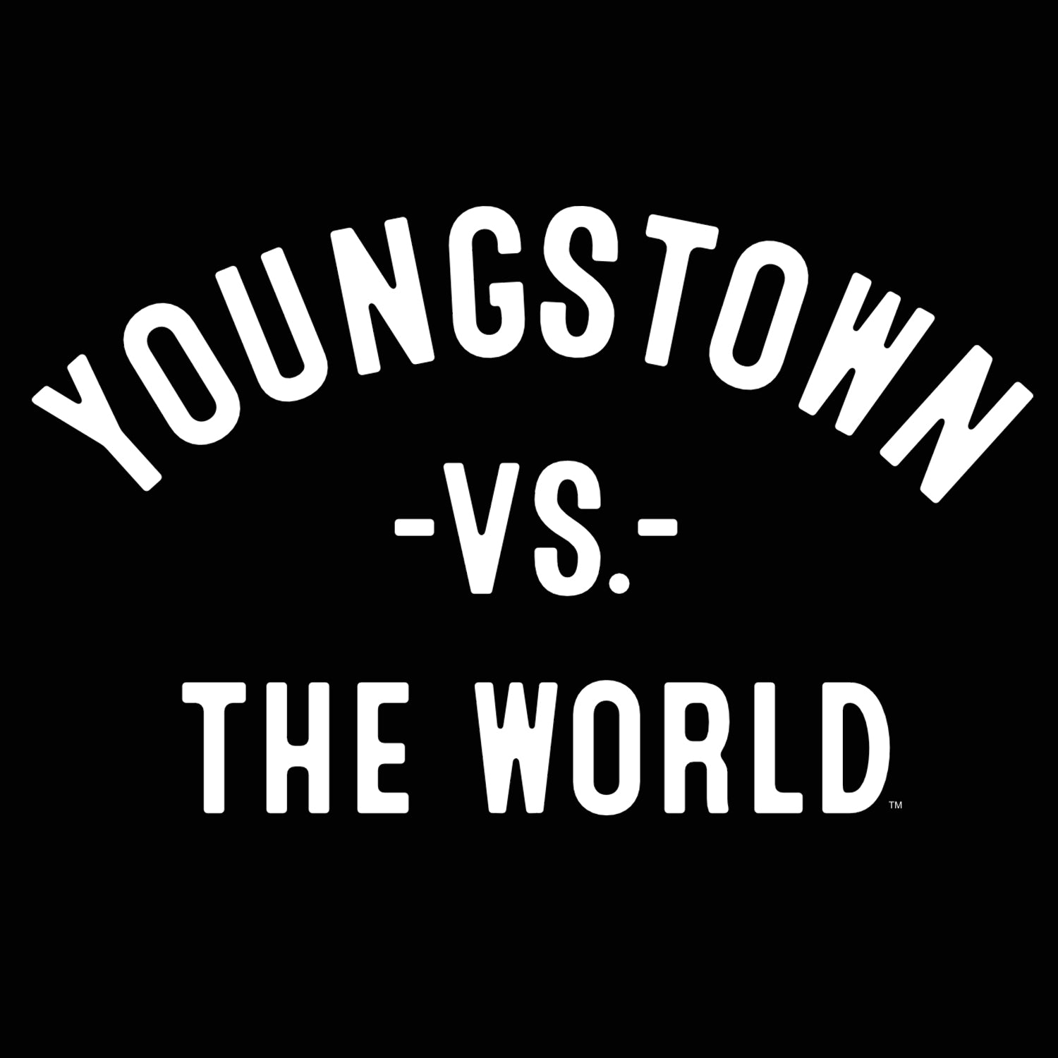 YOUNGSTOWN Vs The World (tm)