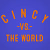 CINCY Vs The World (tm)