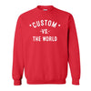 CUSTOM Vs The World Unisex Sweatshirt - VS THE WORLD