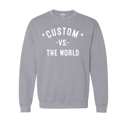 CUSTOM Vs The World Unisex Sweatshirt - VS THE WORLD