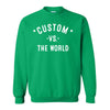 CUSTOM Vs The World Unisex Sweatshirt - VS THE WORLD